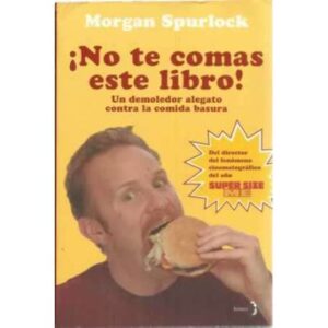 ¡No te comas este libro! Un demoledor alegato contra la comida basura