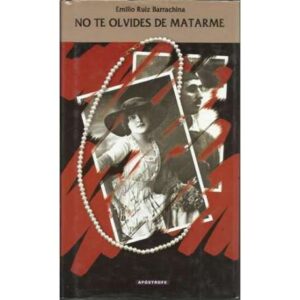 No te olvides de matarme