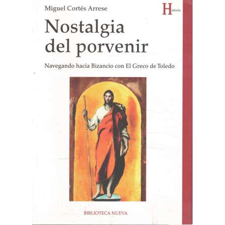 Nostalgia del porvenir. Navegando hacia Bizancio con El Greco de Toledo