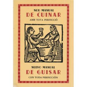 Nou manual de cuinar amb tota perfecció. Nuevo manual de guisar con toda perfección