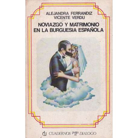 Noviazgo y matrimonio en la burguesía española