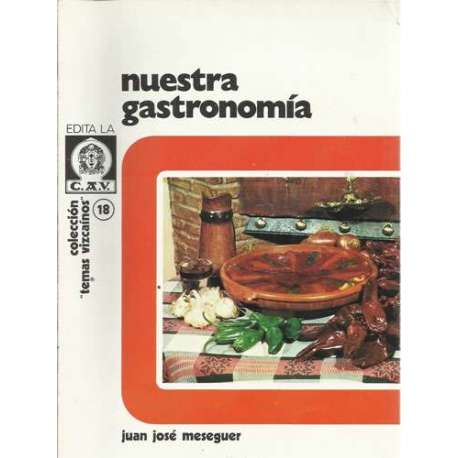 Nuestra gastronomía. Colección Temas Vizcaínos. nº18