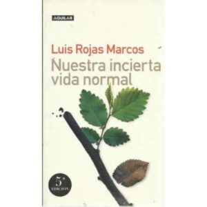 Nuestra incierta vida normal. Retos y oportunidades