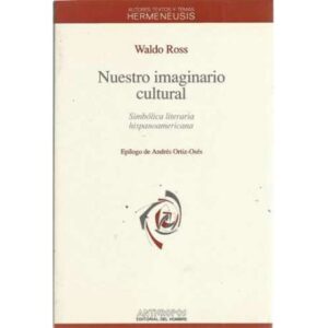 Nuestro imaginario cultural. Simbólica literaria hispanoamericana