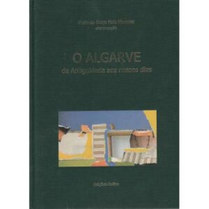 O Algarve. Da antiguidade aos nossos dias