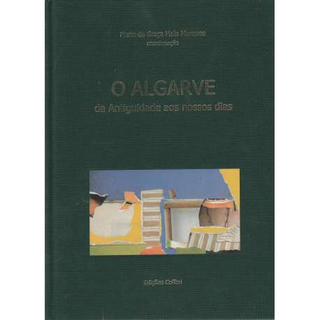 O Algarve. Da antiguidade aos nossos dias