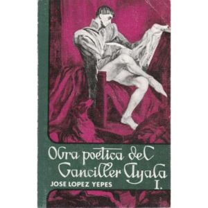 Obra poética del Canciller Ayala. I