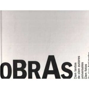 Obras. Cien textos de cien autores universales. Cien fotos de cien fotógrafos de Asturias