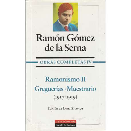 Obras completas IV. Ramonismo II. Greguerías. Muestrario. 1917-1919