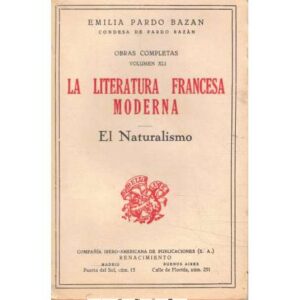 Obras completas. Volumen XLI. La literatura francesa moderna. El Naturalismo