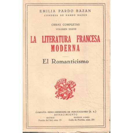 Obras completas. Volumen XXXVII. La literatura francesa moderna. El Romanticismo