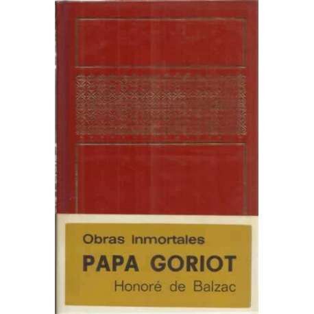 Obras Inmortales. Papa Goriot