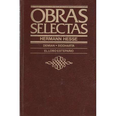 Obras selectas. Demian, Siddharta y El Lobo Estepario