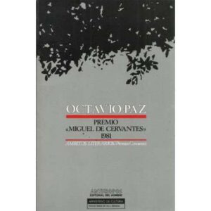 Octavio Paz. Premio Miguel de Cervantes 1981