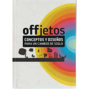 Offjetos. Conceptos y diseños para un cambio de siglo