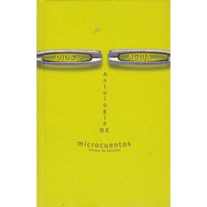 Ojos de aguja. Antología de microcuentos