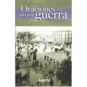 Oraciones para una guerra. Valladolid al claroscuro