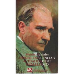 Origen, influencia y actualidad del Kemalismo
