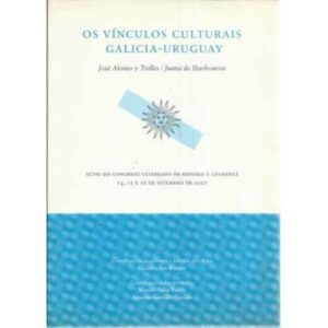 Os vínculos culturais Galicia-Uruguay