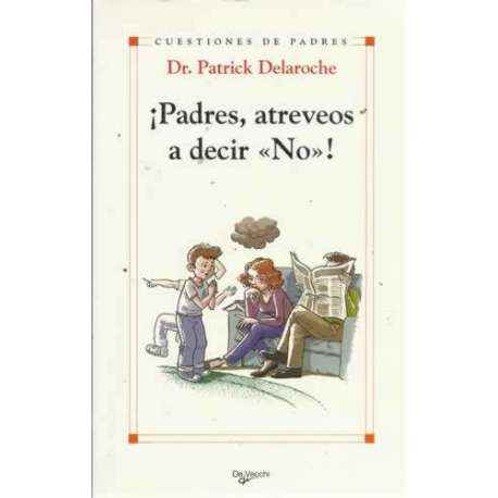 ¡PADRES, ATREVEOS A DECIR ``NO´´ !