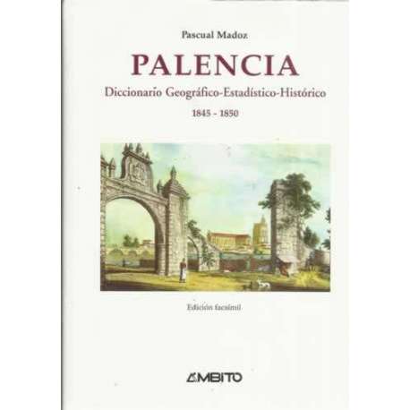 Palencia. Diccionario Geográfico-Estadístico-Histórico 1845-1850