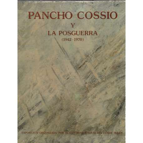 Pancho Cossio y: Las vanguardias 1889 - 1942. La posguerra 1942 - 1970. 2 Tomos