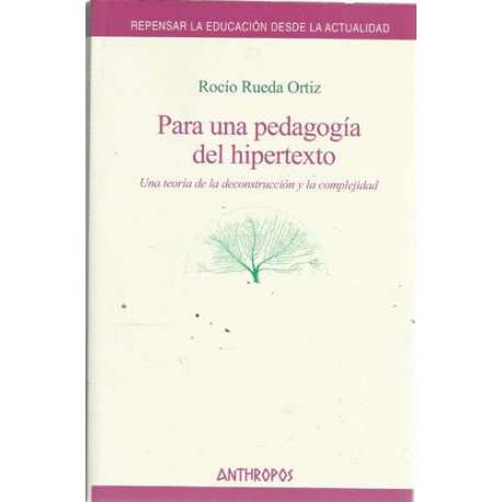 Para una pedagogía del hipertexto. Una teoría de la deconstrucción y la complejidad