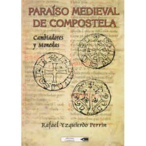 Paraíso medieval de Compostela. Cambiadores y Monedas