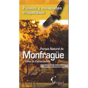 Parque Natural de Monfragüe y norte de Extremadura. Paseos y escapadas irrepetibles