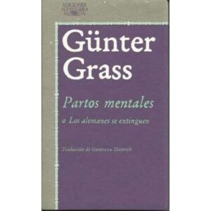 Partos mentales o Los alemanes se extinguen. Traducción de Genoveva Dietrich