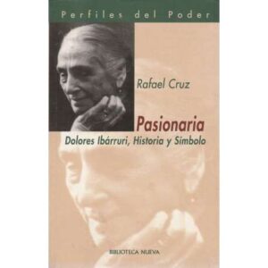 Pasionaria. Dolores Ibárruri, Historia y símbolo