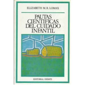 Pautas cientificas del cuidado infantil