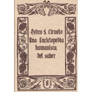 Pedro S. Ciruelo: Una enciclopedia humanista del saber