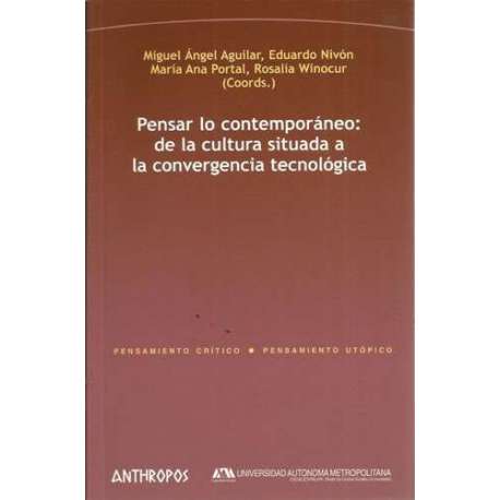 Pensar lo contemporáneo: de la cultura situada a la convergencia tecnológica