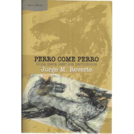 Perro come pero. Guía para leer los periódicos