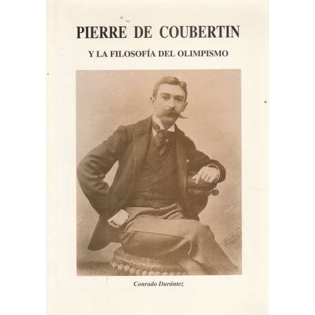 Pierre de Coubertin y la filosofía del olimpismo