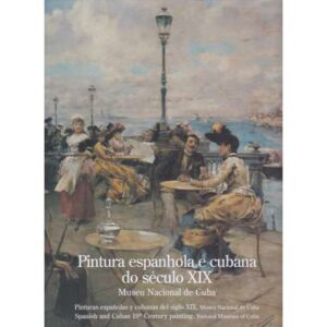 Pintura espanhola e cubana do século XIX. Museo Nacional de Cuba