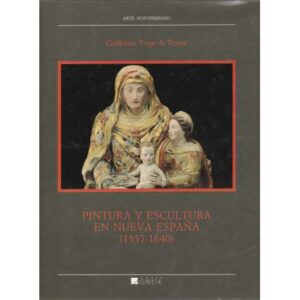 Pintura y escultura en Nueva España (1557-1640)