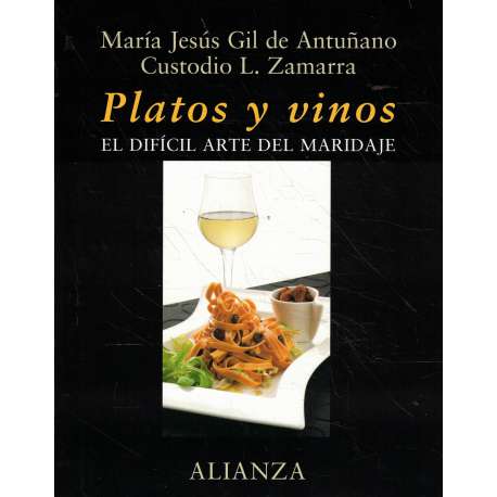 Platos y vinos. El díficil arte del maridaje