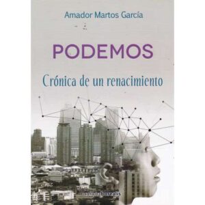 Podemos. Crónica de un renacimiento