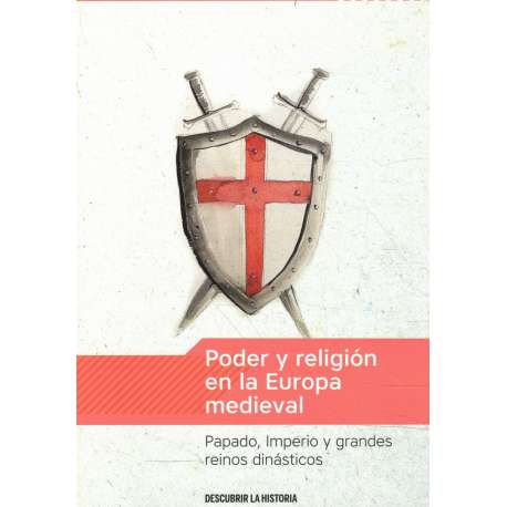 Poder y religión en la Europa medieval. Papado, Imperio y grandes dinásticos
