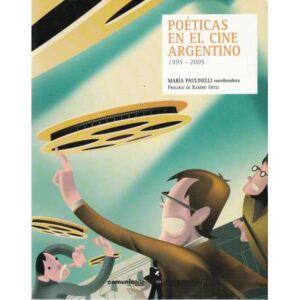 Poéticas en el cine argentino. 1995-2005
