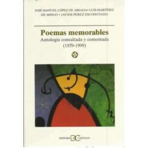Poemas memorables. Antología consultada y comentada 1939-1999