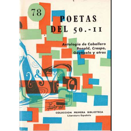 Poetas del 50. - II. Antología de Caballero, Bonald, Crespo, Goytisolo y otros