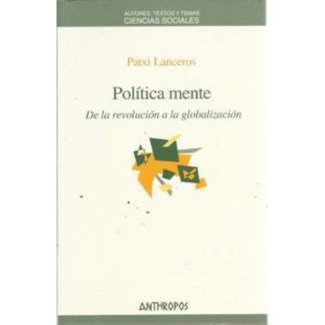 Política mente. De la revolución a la globalización