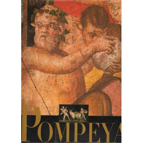Pompeya. Historia, vida y arte de la ciudad sepultada
