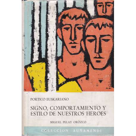 Pórtico Euskariano. Signo, comportamiento y estilo de nuestros heroes