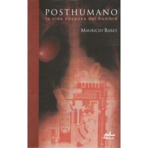 Posthumano. La vida después del hombre