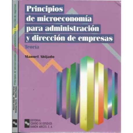 Principios de microeconomía para administración y dirección de empresas. 2 tomos