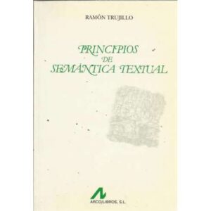 PRINCIPIOS DE SEMÁNTICA TEXTUAL. Los Fundamentos Semánticos del Análisis Lingüistico